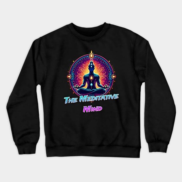 Meditative Mind Crewneck Sweatshirt by TeeVee